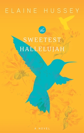 Title details for The Sweetest Hallelujah by Elaine Hussey - Available
